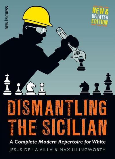 Dismantling the Sicilian: A Complete Modern Repertoire for White