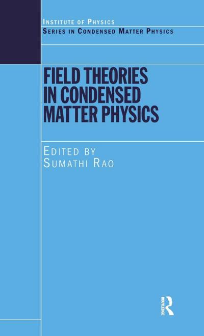 Field Theories in Condensed Matter Physics