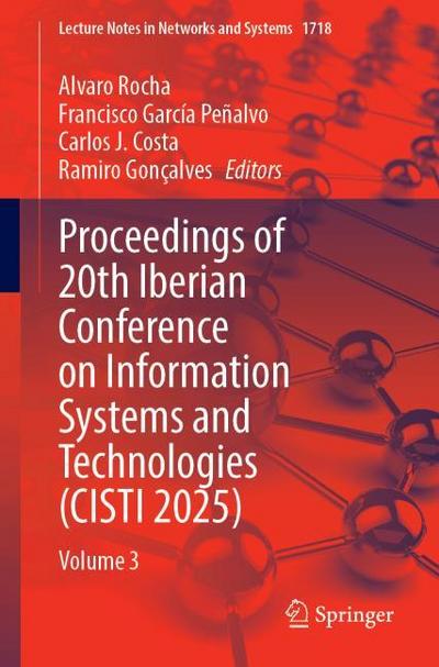 Proceedings of 20th Iberian Conference on Information Systems and Technologies (CISTI 2025)