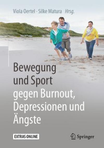 Bewegung und Sport gegen Burnout, Depressionen und Ängste