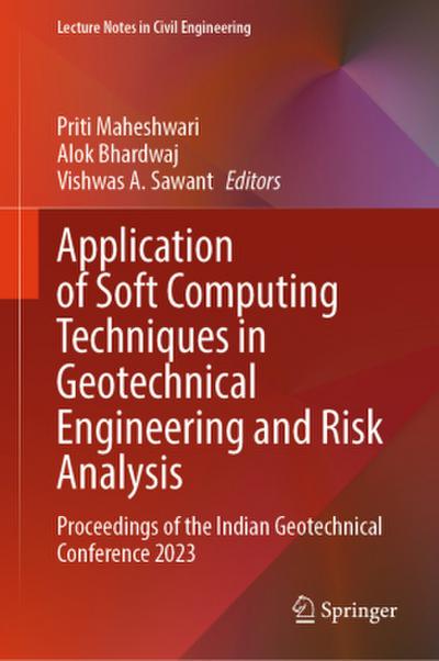 Application of Soft Computing Techniques in Geotechnical Engineering and Risk Analysis