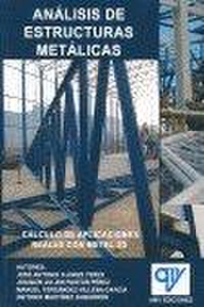 Análisis de estructuras metálicas : cálculo de aplicaciones reales con metal 3D