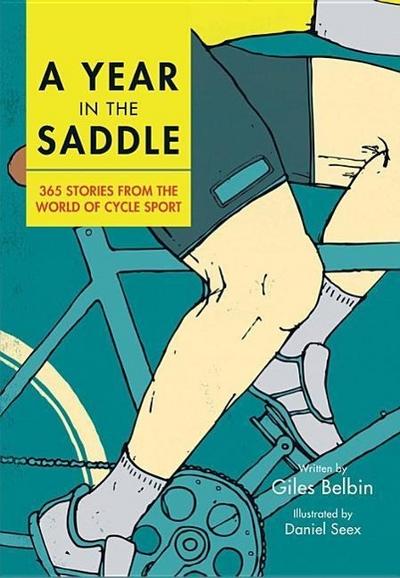 A Year in the Saddle: 365 Stories from the World of Cycle Sport
