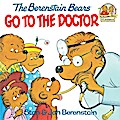 The Berenstain Bears Go to the Doctor