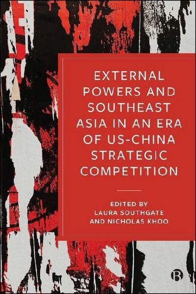 External Powers and Southeast Asia in an Era of Us-China Strategic Competition