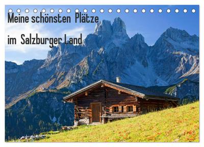 Meine schönsten Plätze im Salzburger Land (Tischkalender 2024 DIN A5 quer), CALVENDO Monatskalender