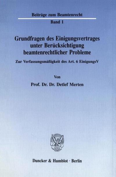 Grundfragen des Einigungsvertrages unter Berücksichtigung beamtenrechtlicher Probleme.