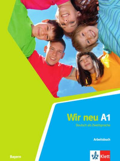 Wir neu, Ausgabe Bayern Arbeitsbuch