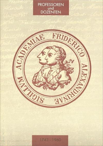 Die Professoren und Dozenten der Friedrich-Alexander-Universität Erlangen 1743 - 1960. Teil 1: Theologische Fakultät. Juristische Fakultät
