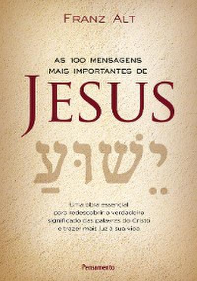 As 100 Mensagens Mais Importantes De Jesus
