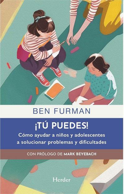 Tu Puedes! Como Ayudar a Niños Y Adolescentes a Solucionar Problemas Y Dificulta