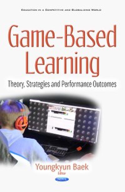 Game-Based Learning: Theory, Strategies and Performance Outcomes
