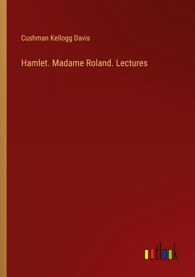 Hamlet. Madame Roland. Lectures