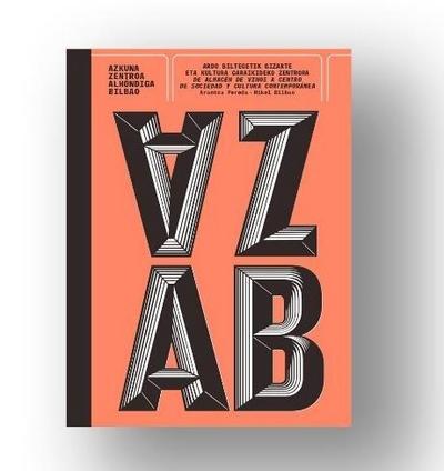 Pereda, A: Azkuna Zentroa Alhóndiga Bilbao : de almacén de v