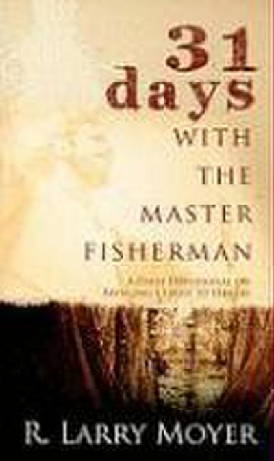 31 Days with the Master Fisherman