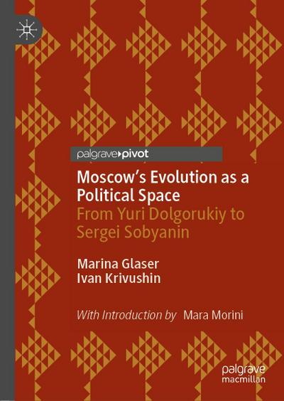 Moscow’s Evolution as a Political Space