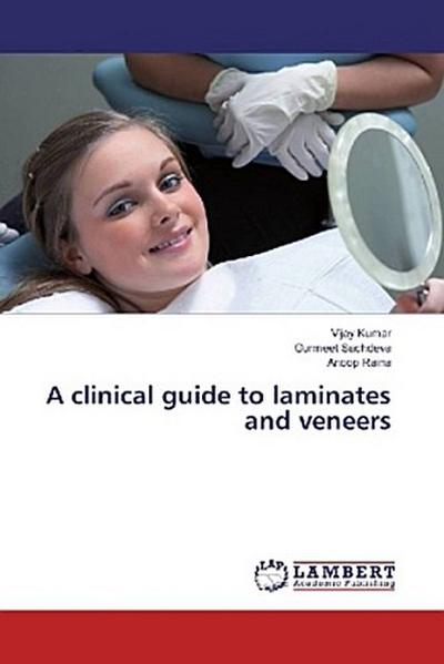 A clinical guide to laminates and veneers