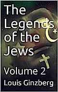 The Legends of the Jews — Volume 2