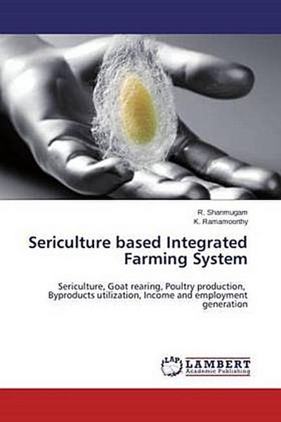 Sericulture based Integrated Farming System