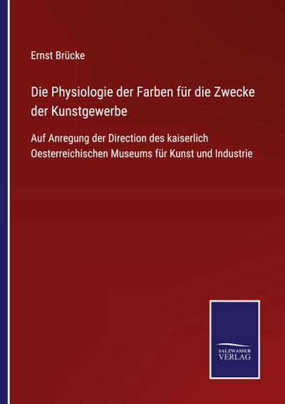 Die Physiologie der Farben für die Zwecke der Kunstgewerbe