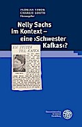 Nelly Sachs im Kontext - eine >Schwester Kafkas<?