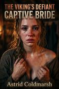 The Viking’s Defiant Captive Bride