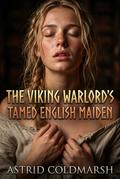 The Viking Warlord’s Tamed English Maiden