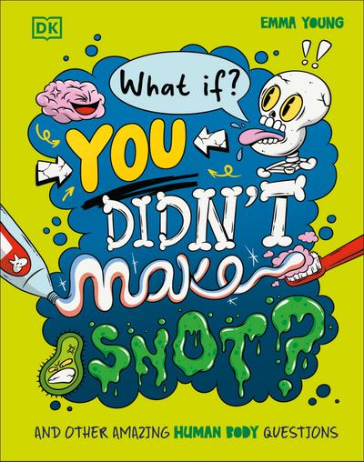 What If... You Didn’t Make Snot?