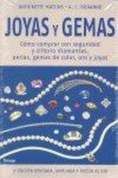 Joyas y gemas : cómo comprar con seguridad y criterio diamantes, perlas, gemas de color, oro y joyas