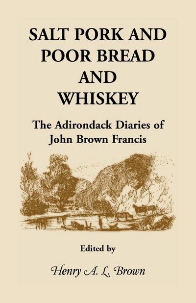Salt Pork and Poor Bread and Whiskey