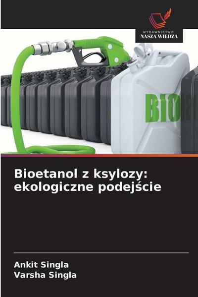 Bioetanol z ksylozy: ekologiczne podej¿cie