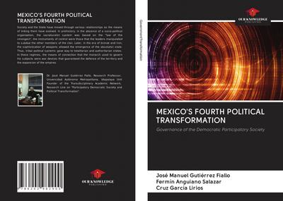 MEXICO’S FOURTH POLITICAL TRANSFORMATION