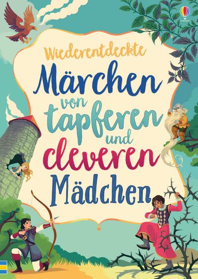 Wiederentdeckte Märchen von tapferen und cleveren Mädchen