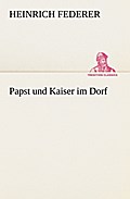 Papst und Kaiser im Dorf