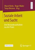 Soziale Arbeit und Sucht von Marcel Krebs | Taschenbuch