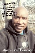 Homeless It’s Personal How I Found My Purpose in Ministry