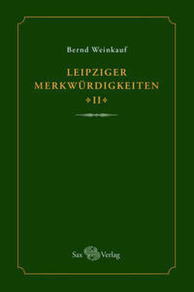 Leipziger Merkwürdigkeiten - II