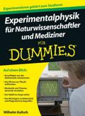 Experimentalphysik für Naturwissenschaftler und Mediziner für Dummies