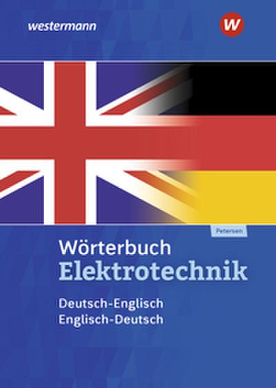 Wörterbuch Elektrotechnik. Deutsch-Englisch / Englisch-Deutsch