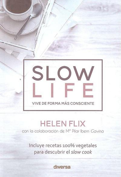Slow life : vivir de forma más consciente