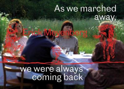 Erick Meyenberg: As We Marched Away, We Were Always Coming Back...