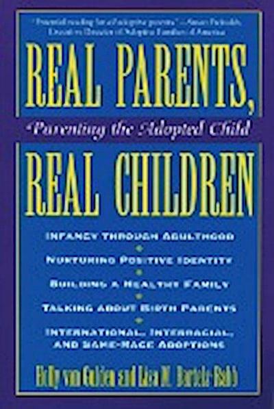 Real Parents, Real Children Parenting the Adopted Child