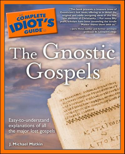 The Complete Idiot’s Guide to the Gnostic Gospels