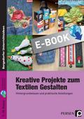 Kreative Projekte zum Textilen Gestalten