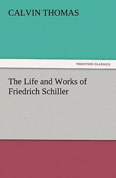 The Life and Works of Friedrich Schiller