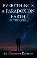 EVERYTHING’S A PARADOX ON EARTH (BUT IN SPACE?)