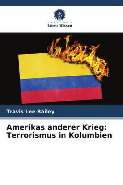 Amerikas anderer Krieg: Terrorismus in Kolumbien