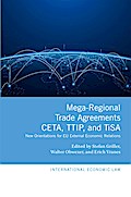 Mega-Regional Trade Agreements: CETA, TTIP, and TiSA