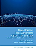 Mega-Regional Trade Agreements: CETA, TTIP, and TiSA