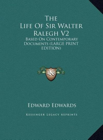 The Life Of Sir Walter Ralegh V2